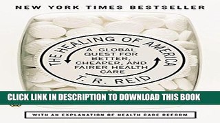 Ebook The Healing of America: A Global Quest for Better, Cheaper, and Fairer Health Care Free Read
