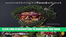 Best Seller something to food about: Exploring Creativity with Innovative Chefs Free Read
