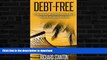 READ BOOK  Debt-Free: How to Get Out of Debt To Your Road Towards Financial Freedom (Get Out of