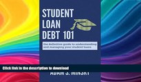 FAVORITE BOOK  Student Loan Debt 101: The Definitive Guide to Understanding and Managing Your