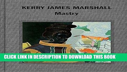 [PDF] Kerry James Marshall: Mastry Popular Online