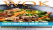 Best Seller Wok Cookbook - 25 Surprising Recipes of Wok Cooking for Beginners: Healthy, Fast, Wok