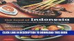 Ebook The Food of Indonesia: Delicious Recipes from Bali, Java and the Spice Islands [Indonesian