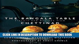 Best Seller The Bangala Table - Flavors and Recipes from Chettinad Free Read