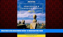 Read book  Moon Vancouver   Canadian Rockies Road Trip: Victoria, Banff, Jasper, Calgary, the