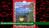 Read book  Trans-Canada Rail Guide, 4th: includes city guides to Halifax, Quebec City, Montreal,