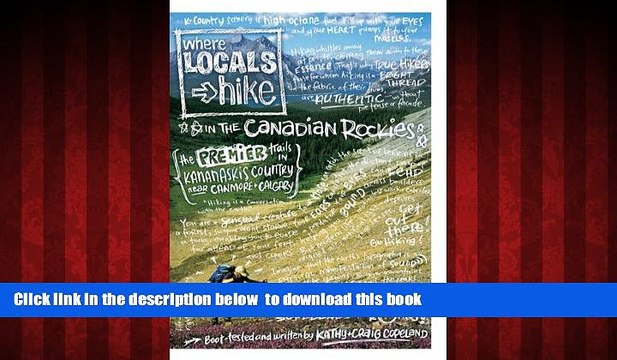 Best books Where Locals Hike In The Canadian Rockies: The Premier Trails in Kananaskis Country
