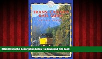 Best book  Trans-Canada Rail Guide, 3rd: Includes City Guides to Halifax, Quebec City, Montreal,