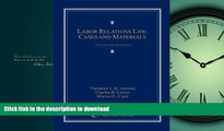 FAVORITE BOOK  Labor Relations Law: Cases and Materials (Loose-leaf version) FULL ONLINE