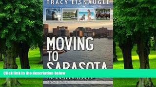 Buy NOW  Moving to Sarasota: The Un-Tourist Guide Tracy Eisnaugle  Book