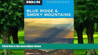 Buy NOW  Moon Blue Ridge   Smoky Mountains (Moon Handbooks) Deborah Huso  Full Book