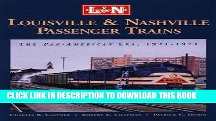 [PDF] Louisville   Nashville Passenger Trains: The Pan American Era 1921-1971 Popular Collection