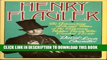 [PDF] Henry Flagler: The Astonishing Life and Times of the Visionary Robber Baron Who Founded