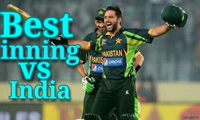 Shahid Afridi Best Inning vs India