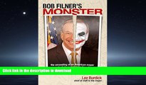 EBOOK ONLINE  Bob Filner s Monster: The Unraveling of an American Mayor and What We Can Learn