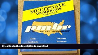 READ BOOK  Multistate Workbook Volume 2: PMBR Multistate Specialist: Torts, Contracts, Criminal