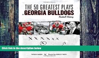 Buy NOW Patrick Garbin The 50 Greatest Plays in Georgia Bulldogs Football History  Full Ebook