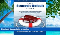 READ BOOK  The Strategic Default Plan: How to Walk Away from Your Mortgage  GET PDF