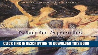 [PDF] MarÃ­a Speaks: Journeys into the Mysteries of the Mother in My Life as a Chicana (Critical