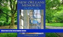 Buy  New Orleans Memories: One Writer s City Carolyn Kolb  Book