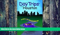 Buy NOW  Day Trips from Houston, 9th: Getaways Less than Two Hours Away (Day Trips Series) Carol