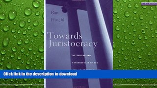 EBOOK ONLINE  Towards Juristocracy: The Origins and Consequences of the New Constitutionalism