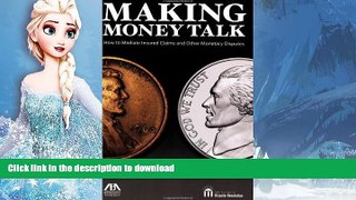 FAVORITE BOOK  Making Money Talk: How to Mediate Insured Claims and Other Monetary Disputes  BOOK