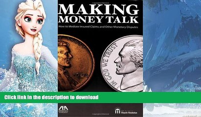 FAVORITE BOOK  Making Money Talk: How to Mediate Insured Claims and Other Monetary Disputes  BOOK