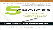 [PDF Kindle] The 5 Choices: The Path to Extraordinary Productivity Ebook Download
