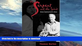READ BOOK  The Serpent And The Spirit: Glenn Summerford S Story FULL ONLINE
