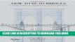 [PDF] How to Read Bridges: A Crash Course In Engineering and Architecture Full Online