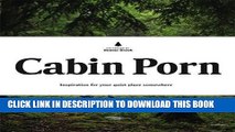[PDF] Cabin Porn: Inspiration for Your Quiet Place Somewhere Full Online