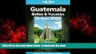 GET PDFbooks  Lonely Planet Guatemala, Belize   Yucatan LA Ruta Maya (Lonely Planet Travel Guides)