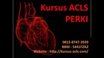 0812-8747-3939 | Pelatihan ACLS | Pelatihan ACLS PERKI | Kursus ACLS Dokter