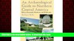 Best books  An Archaeological Guide to Northern Central America: Belize, Guatemala, Honduras, and