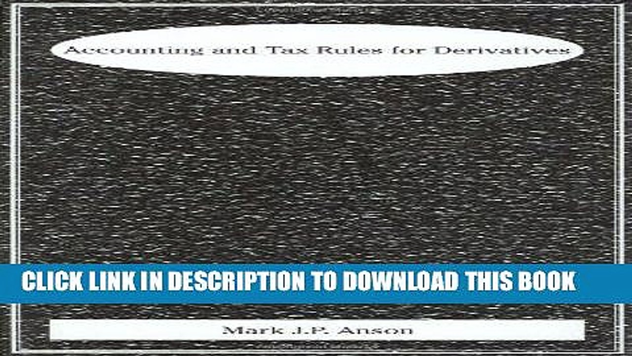 [PDF Kindle] Accounting and Tax Rules for Derivatives Full Book