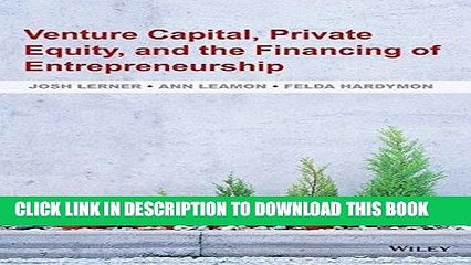 [PDF Kindle] Venture Capital, Private Equity, and the Financing of Entrepreneurship Full Book