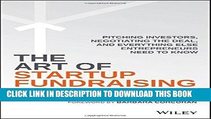 [PDF Kindle] The Art of Startup Fundraising: Pitching Investors, Negotiating the Deal, and