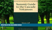 Buy NOW Jeff Smoot Summit Guide to the Cascade Volcanoes (Falcon Guides Mountain Climbing)