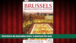 Best book  Brussels, Bruges, Ghent   Antwerp (EYEWITNESS TRAVEL GUIDE) [DOWNLOAD] ONLINE