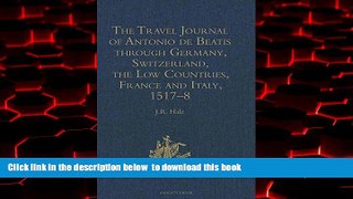 Read books  The Travel Journal of Antonio de Beatis through Germany, Switzerland, the Low