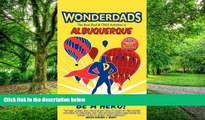 PDF Kate Nash Cunningham Wonderdads Albuquerque: The Best Dad/Child Activities, Restaurants,