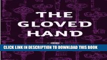 [DOWNLOAD] PDF The Gloved Hand FREE Online