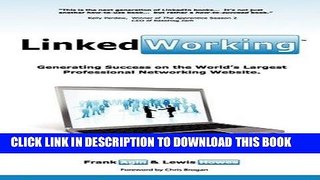 [PDF] LinkedWorking: Generating Success on LinkedIn ... the World s Largest Professional