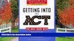 READ THE NEW BOOK  Getting into the ACT: Official Guide to the ACT Assessment,Second Edition READ