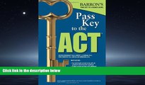 FAVORIT BOOK  Pass Key To The ACT, 9th Edition (Barron s Pass Key to the ACT) BOOOK ONLINE