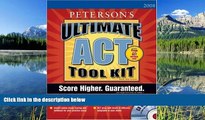 READ THE NEW BOOK  Ultimate ACT Tool Kit - 2008: With CD-ROM; Score Higher. Guaranteed. (Peterson