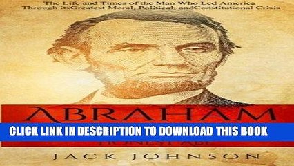 [DOWNLOAD] Audiobook Abraham Lincoln "Honest Abe": The Life and Times of the Man Who Led America