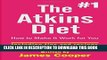 [DOWNLOAD] Epub Atkins diet : The #1 Atkins diet , How to make it work for you !: including tips