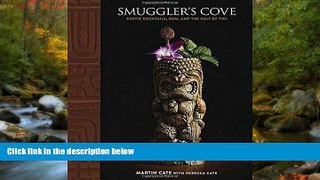 READ THE NEW BOOK Smuggler s Cove: Exotic Cocktails, Rum, and the Cult of Tiki BOOOK ONLINE